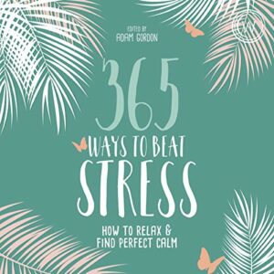 audiobook cover 365 ways to beat stress edited by adam gordon