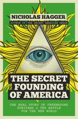 Secret Founding of America by Nicholas Hagger