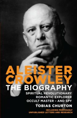 Aleister Crowley: The Biography